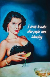 I Drink to Make Other People More Interesting by The Connor Brothers - Mixed Media Backlit Edition sized 26x40 inches. Available from Whitewall Galleries